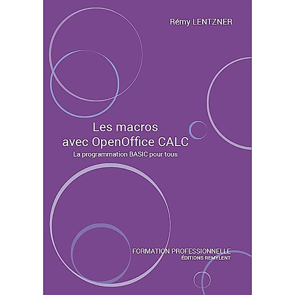 Les macros avec OpenOffice CALC, Remy Lentzner