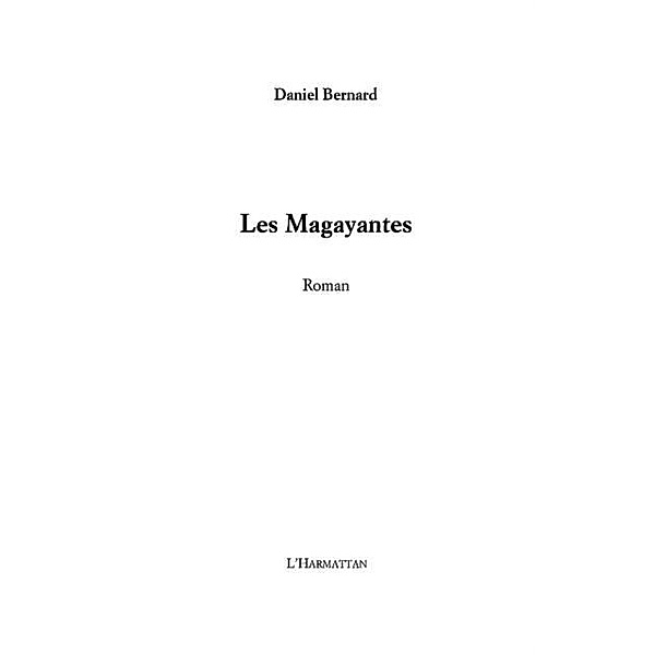 Les magayantes / Hors-collection, Daniel Bernard