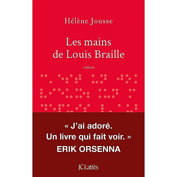 Les mains de Louis Braille / Romans contemporains, Hélène Jousse