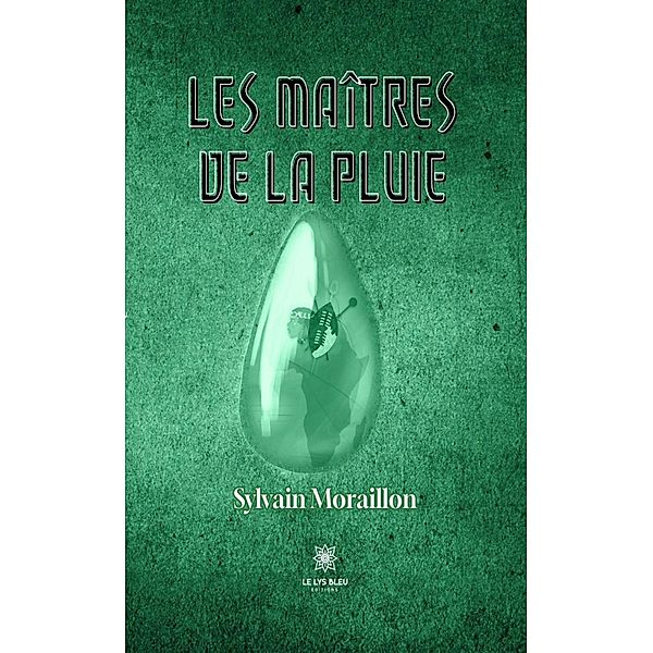 Les Maîtres de la pluie, Sylvain Moraillon