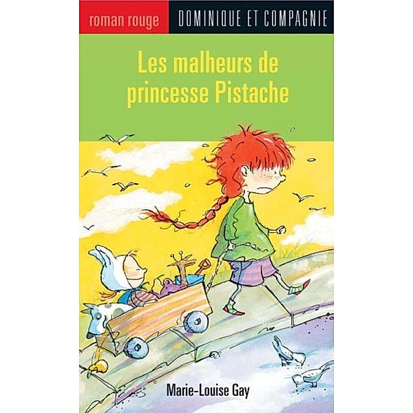 Les malheurs de princesse Pistache / Dominique et compagnie, Marie-Louise Gay