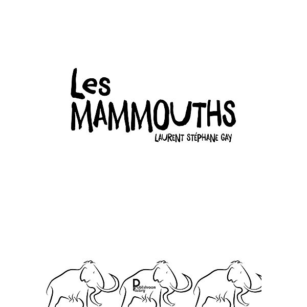 Les mammouths, Laurent Stéphane Gay