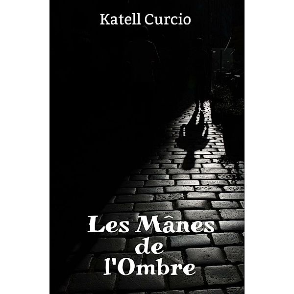 Les Manes de l'Ombre / Librinova, Curcio Katell Curcio