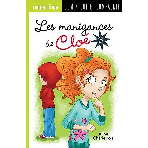 Les manigances de Cloe 3 / Dominique et compagnie, Aline Charlebois