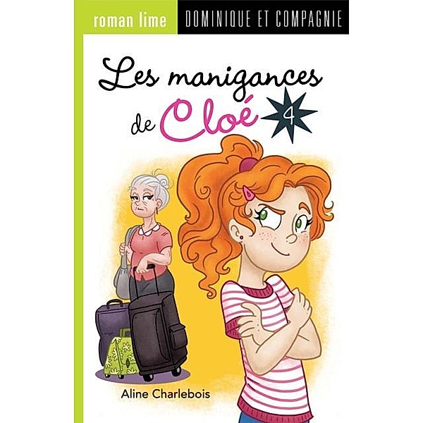Les manigances de Cloe 4 / Dominique et compagnie, Aline Charlebois