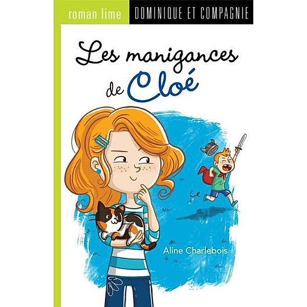 Les manigances de Cloe / Dominique et compagnie, Aline Charlebois