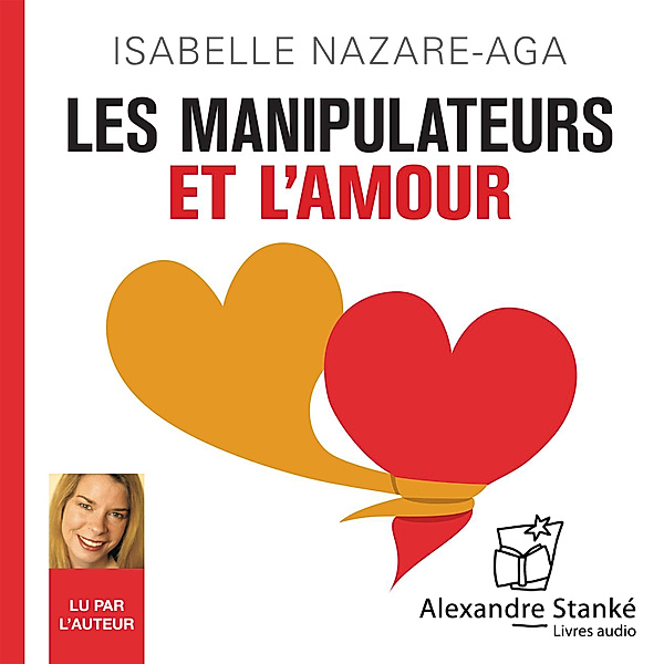 Les manipulateurs et l'amour, Isabelle Nazare-Aga