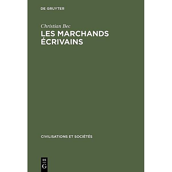 Les marchands écrivains / Civilisations et Sociétés, Christian Bec