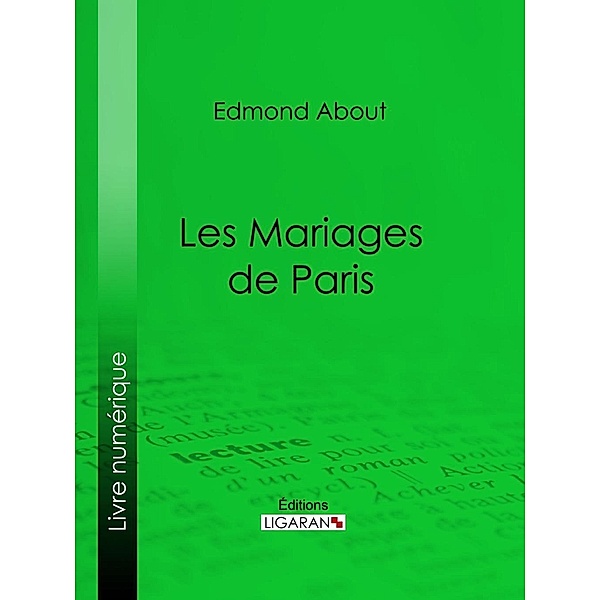 Les Mariages de Paris, Ligaran, Edmond About