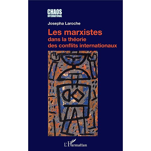 Les marxistes dans la theorie des conflits internationaux, Laroche Josepha Laroche