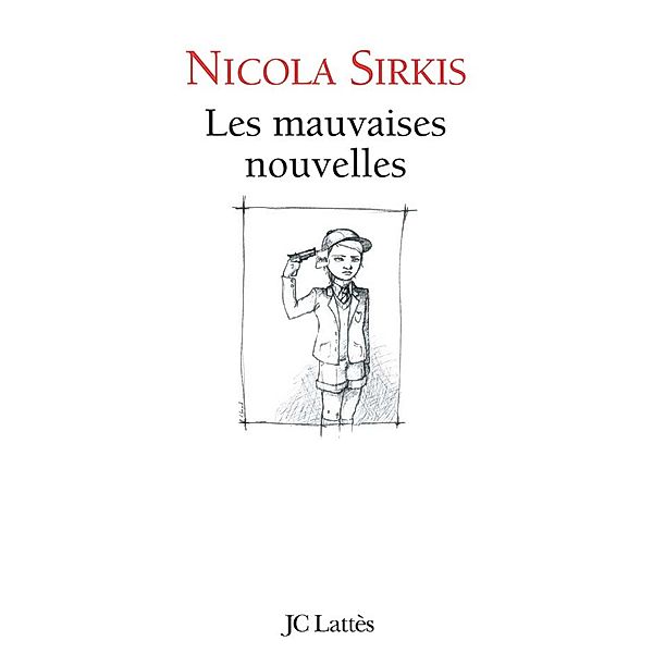 Les Mauvaises nouvelles / Littérature française, Nicola Sirkis