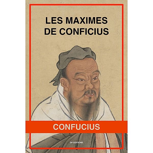 Les Maximes de Confucius, Confucius