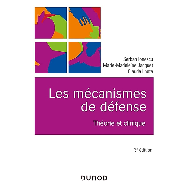 Les mécanismes de défense - 3e éd / Univers Psy, Serban Ionescu, Marie-Madeleine Jacquet, Claude Lhote