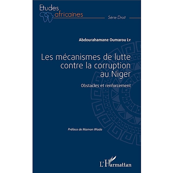 Les mecanismes de lutte contre la corruption au Niger, Oumarou Ly Abdourahamane Oumarou Ly
