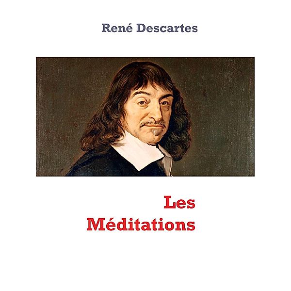 Les Méditations, René Descartes