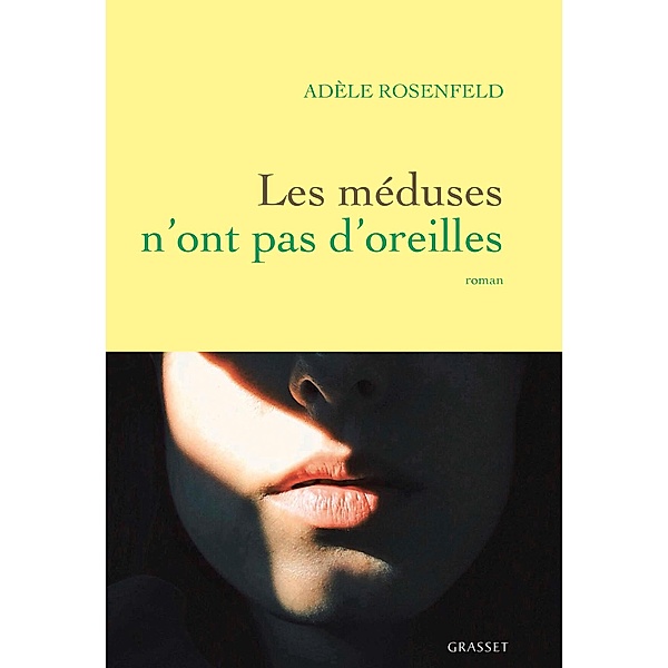 Les méduses n'ont pas d'oreilles / Littérature Française, Adèle Rosenfeld