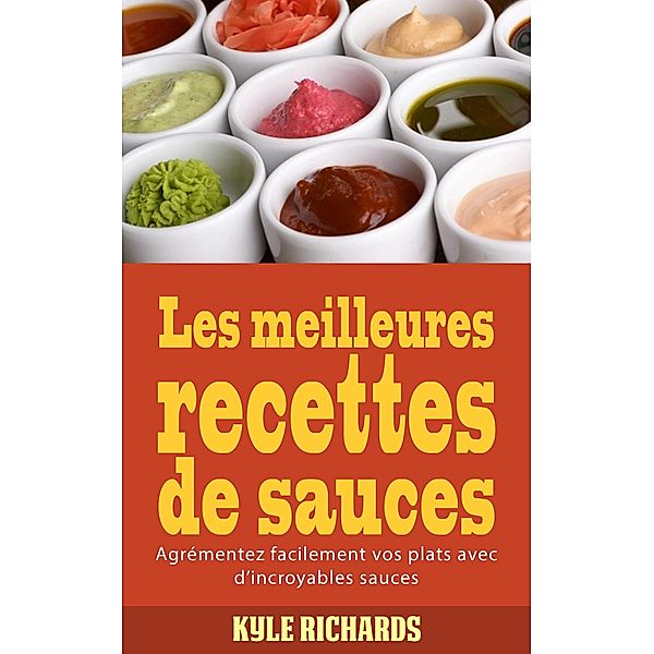 Les meilleures recettes de sauces, Kyle Richards