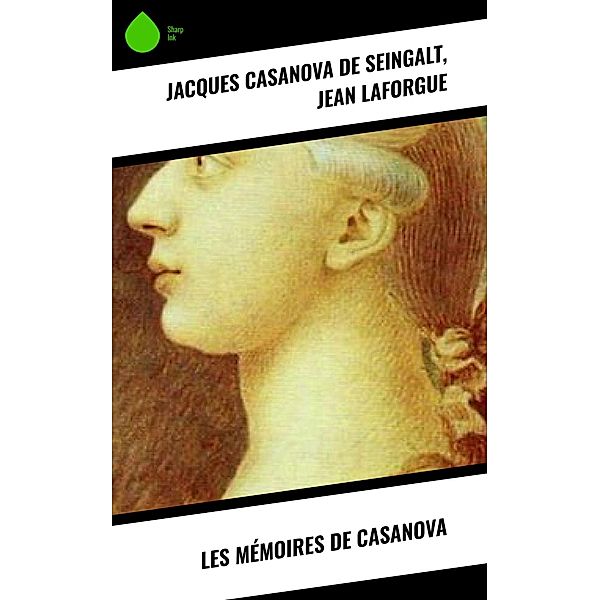 Les Mémoires de Casanova, Jacques Casanova de Seingalt, Jean Laforgue