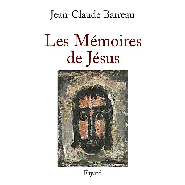 Les Mémoires de Jésus / Documents, Jean-Claude Barreau