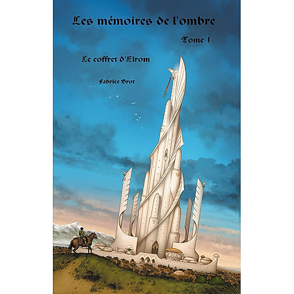 Les mémoires de  l'ombre - Tome 1, Fabrice Brot