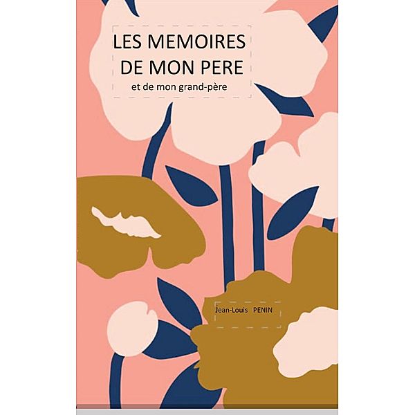 Les mémoires de mon père, Jean-Louis Penin