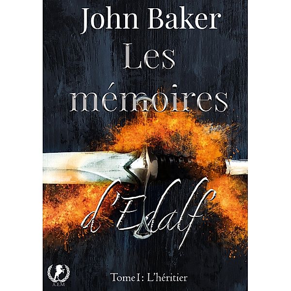 Les mémoires d'Edalf - Tome 1 / Les mémoires d'Edalf Bd.1, John Baker
