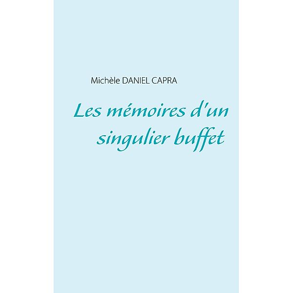 Les mémoires d'un singulier buffet, Michèle Daniel Capra