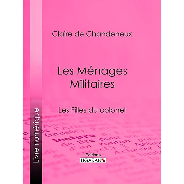 Les Ménages Militaires, Claire de Chandeneux, Ligaran