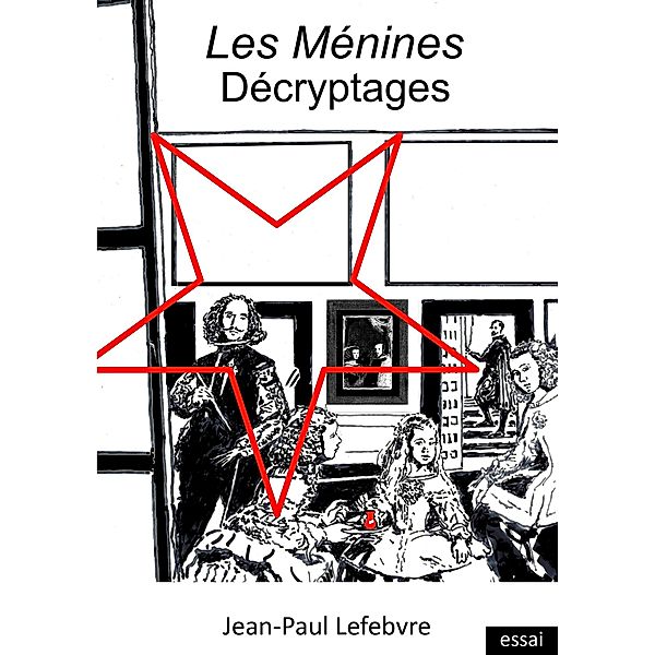 Les Ménines Décryptages, Jean-Paul Lefebvre