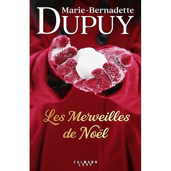 Les Merveilles de Noël / Littérature Française, Marie-Bernadette Dupuy