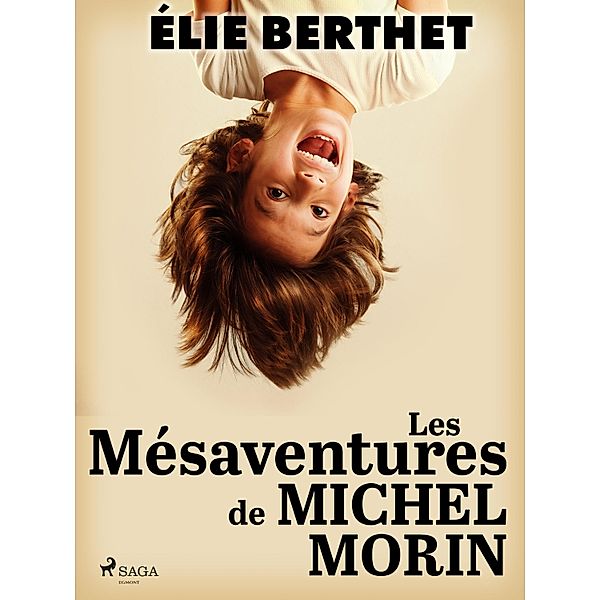 Les Mésaventures de Michel Morin, Élie Berthet