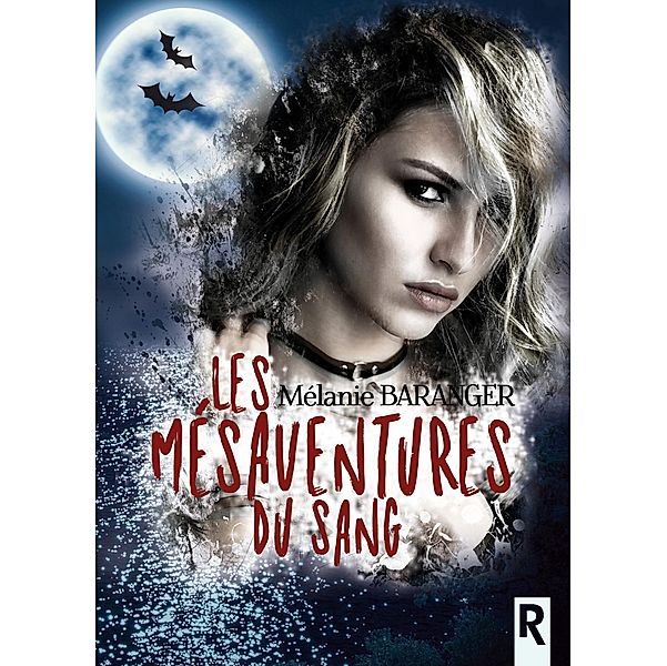 Les mésaventures du sang, Mélanie Baranger