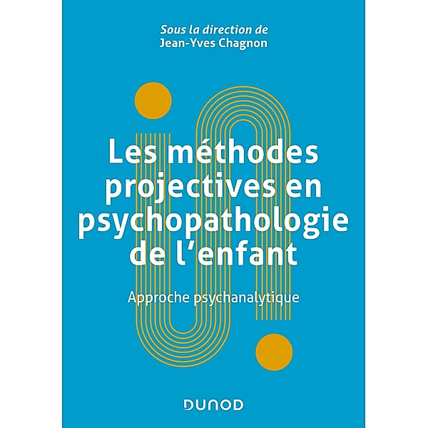 Les méthodes projectives en psychopathologie de l'enfant / Univers Psy, Jean-Yves Chagnon