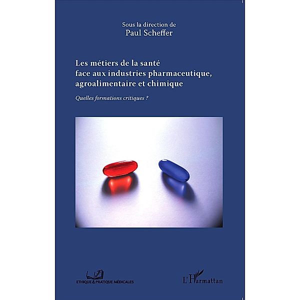 Les metiers de la sante face aux industries pharmaceutique,, Paul Scheffer Paul Scheffer