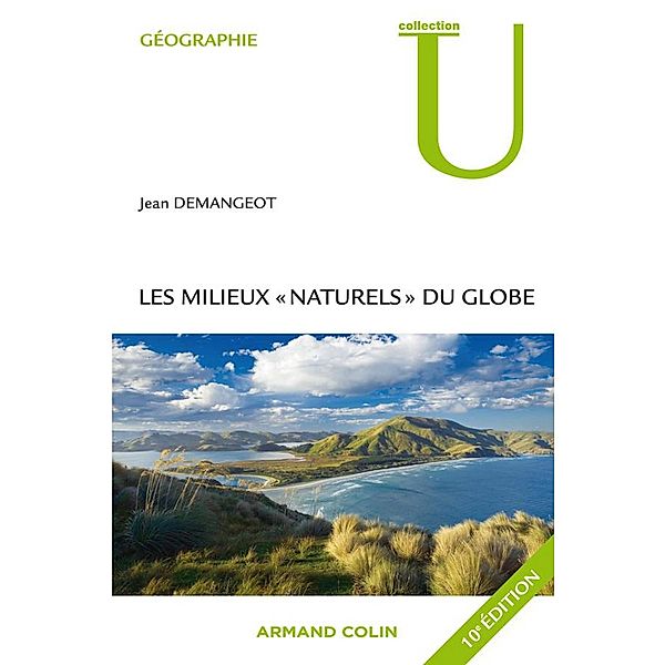 Les milieux naturels du globe / Géographie, Jean Demangeot