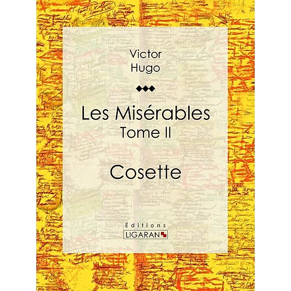 Les Misérables, Victor Hugo, Ligaran