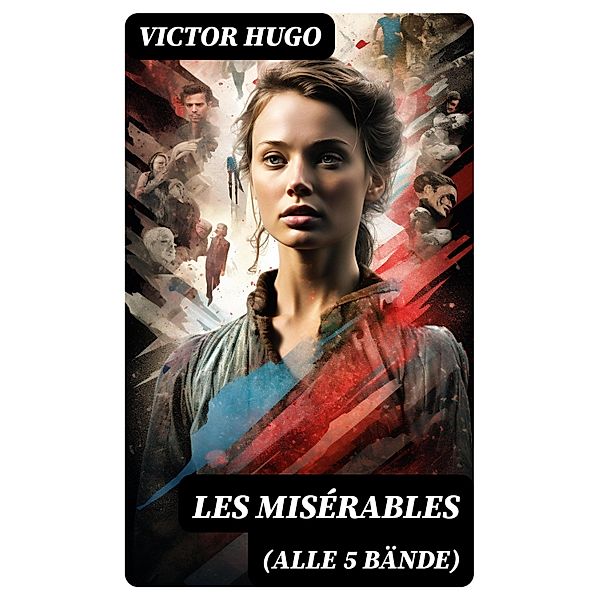 Les Misérables (Alle 5 Bände), Victor Hugo