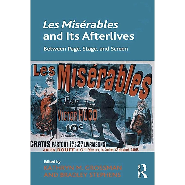 Les Misérables and Its Afterlives, Kathryn M. Grossman, Bradley Stephens