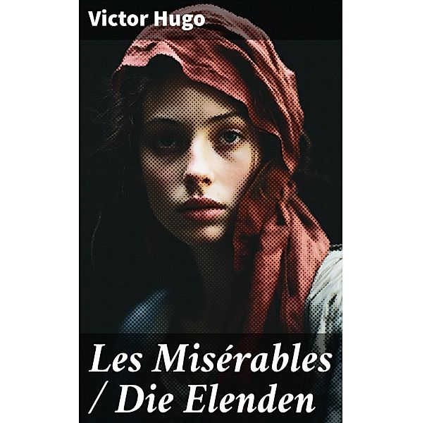 Les Misérables / Die Elenden, Victor Hugo