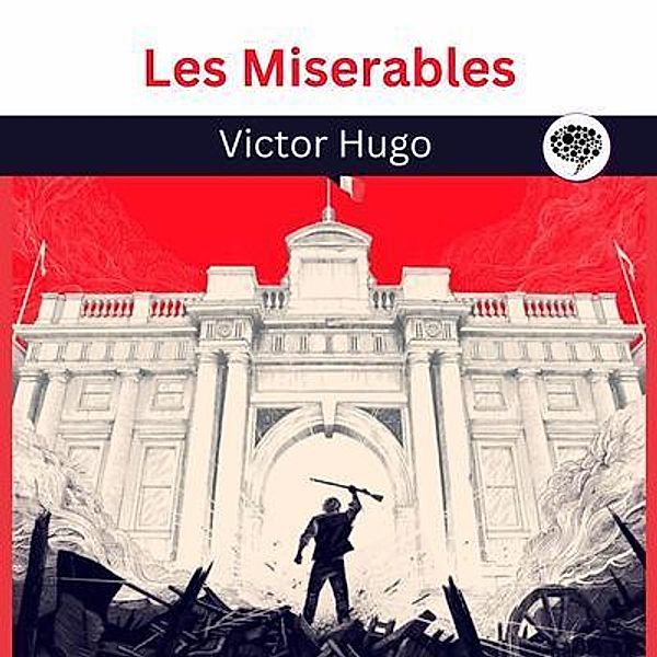 Les Miserables / Grapevine India Publishers Pvt Ltd, Victor Hugo