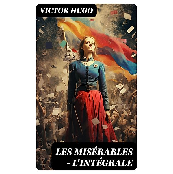 Les Misérables - L'intégrale, Victor Hugo