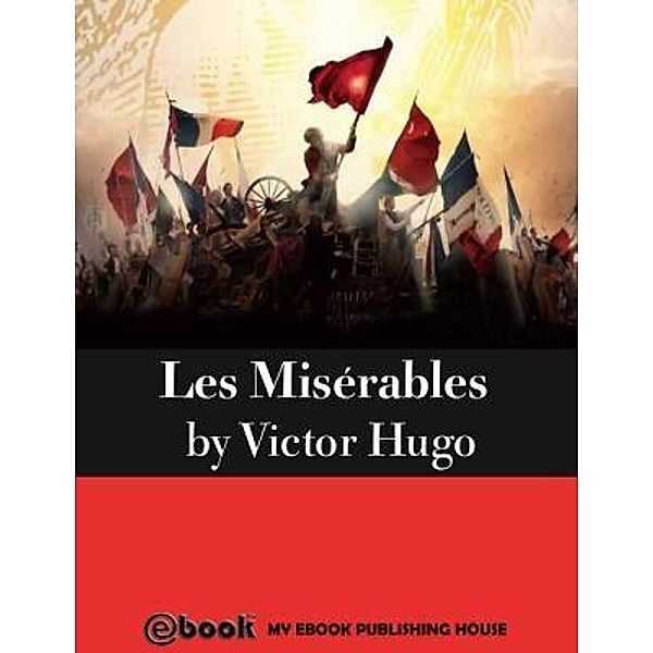 Les Misérables / SC Active Business Development SRL, Victor Hugo