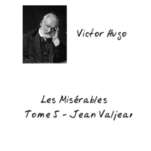 Les Misérables Tome 5, Victor Hugo