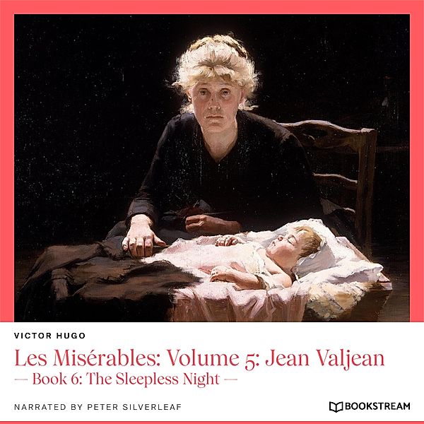 Les Misérables: Volume 5: Jean Valjean, Victor Hugo