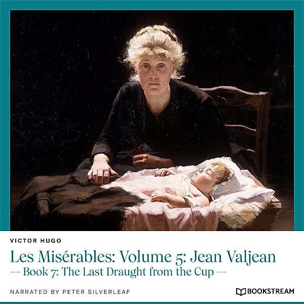 Les Misérables: Volume 5: Jean Valjean, Victor Hugo