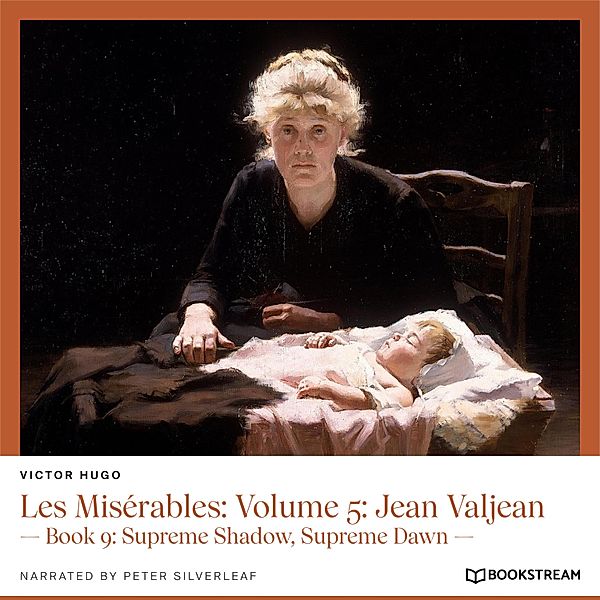 Les Misérables: Volume 5: Jean Valjean, Victor Hugo