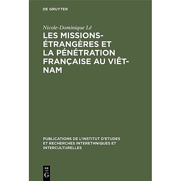 Les missions-étrangères et la pénétration française au Viêt-Nam, Nicole-Dominique Lê