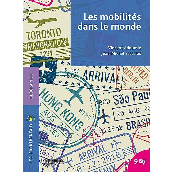 Les mobilités dans le monde / Les Fondamentaux, Vincent Adoumié, Jean-Michel Escarras