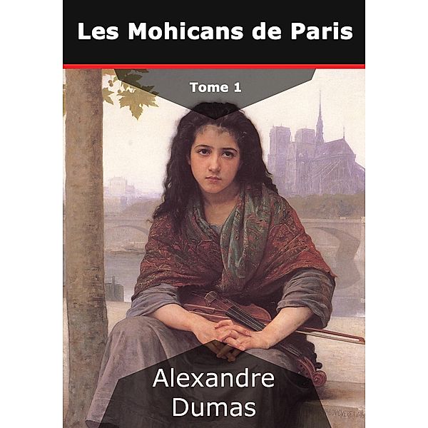 Les Mohicans de Paris, Alexandre Dumas