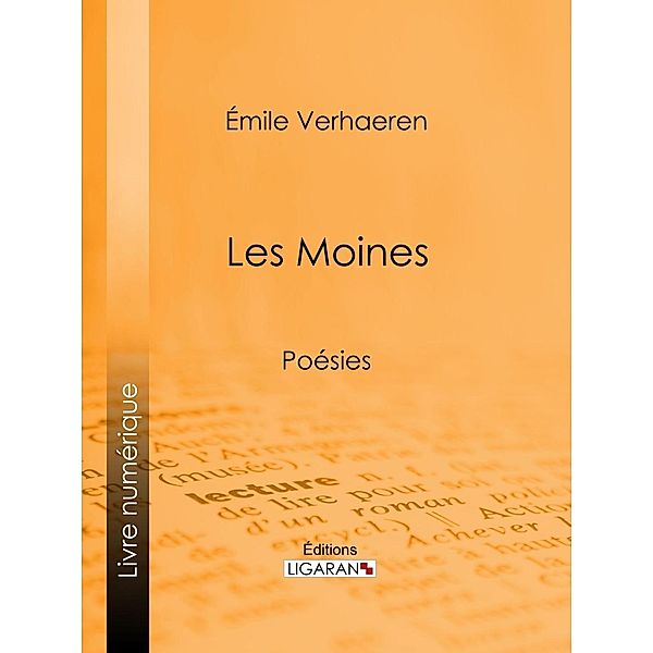 Les Moines, Ligaran, Emile Verhaeren